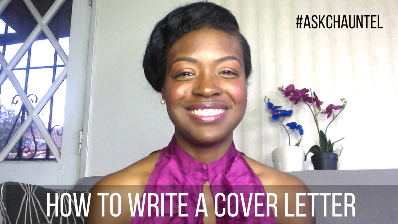 How to Write Coverletter – Ask Chauntel – Career Advice