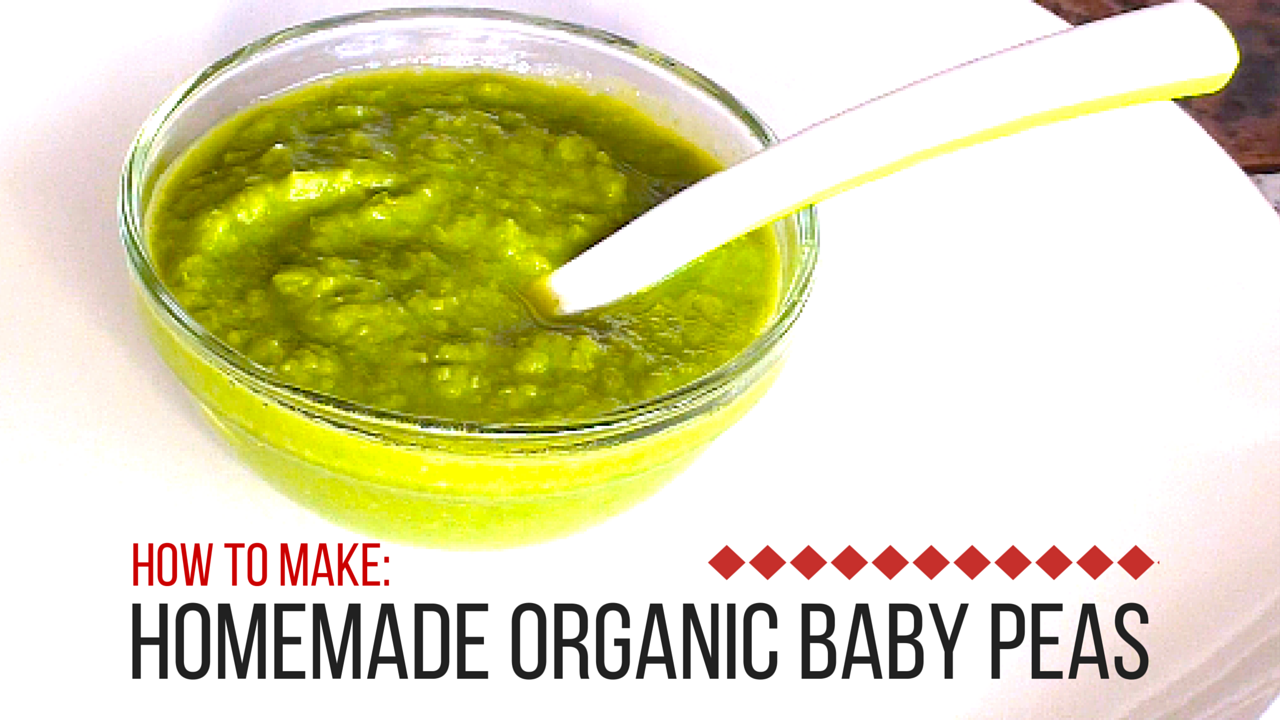 How to Make a Baby Food – Sweet Peas
