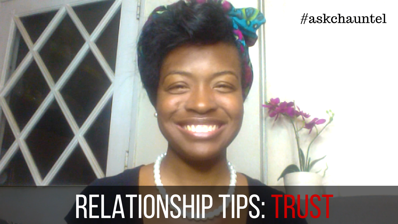 Building Trust – Relationship Advice – Ask Chauntel