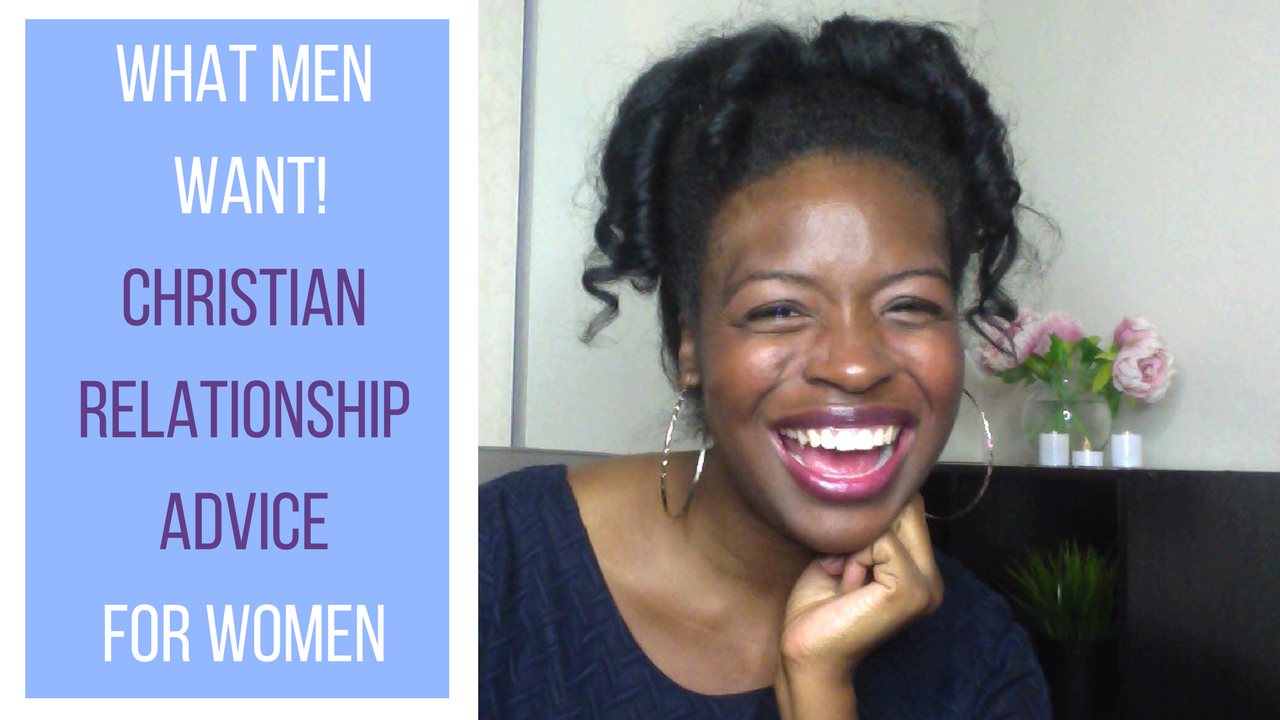 What Men Want – Christian Relationship Advice for Women