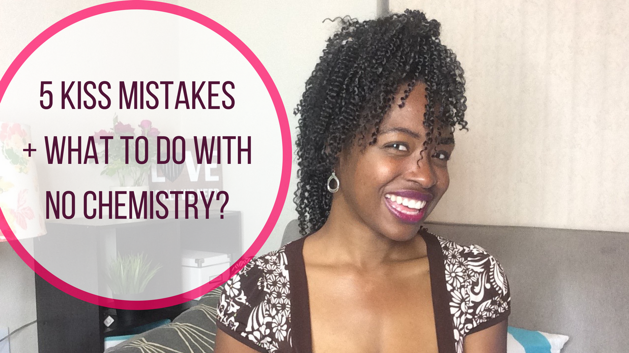 No Kissing Chemistry – First Kiss Mistakes