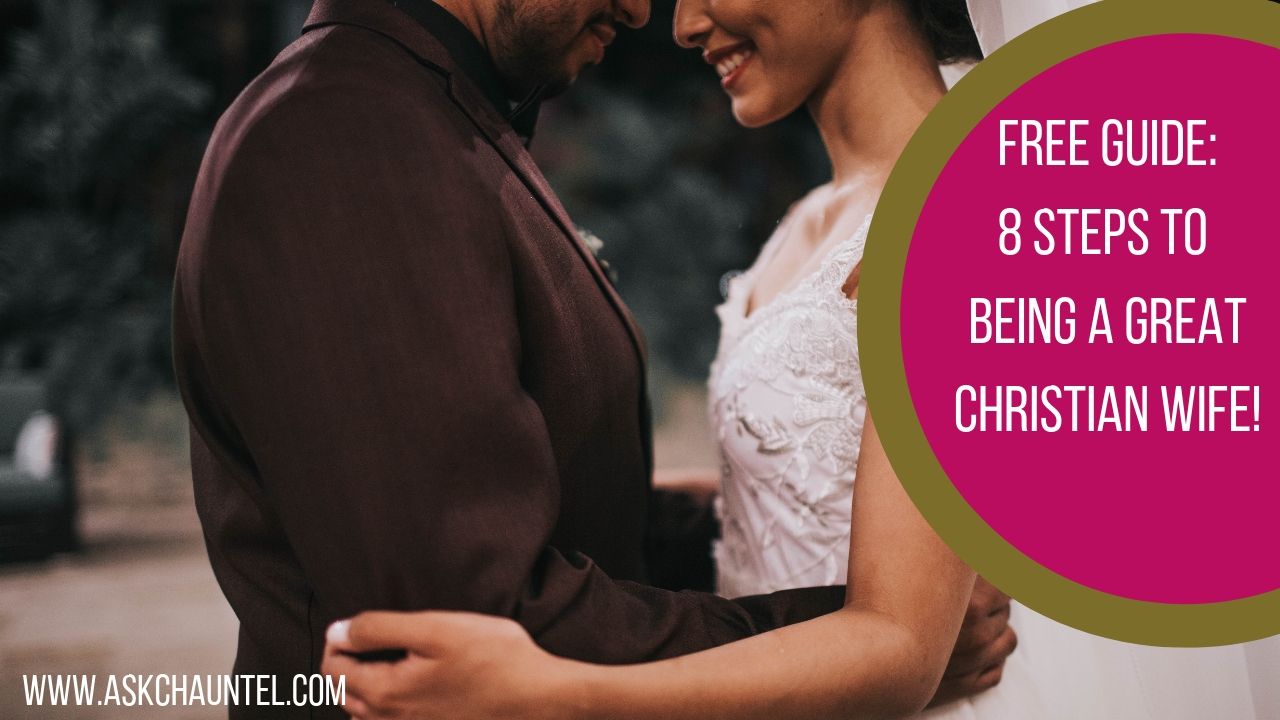 Free Guide: 8 Steps to Being a Great Christian Wife!