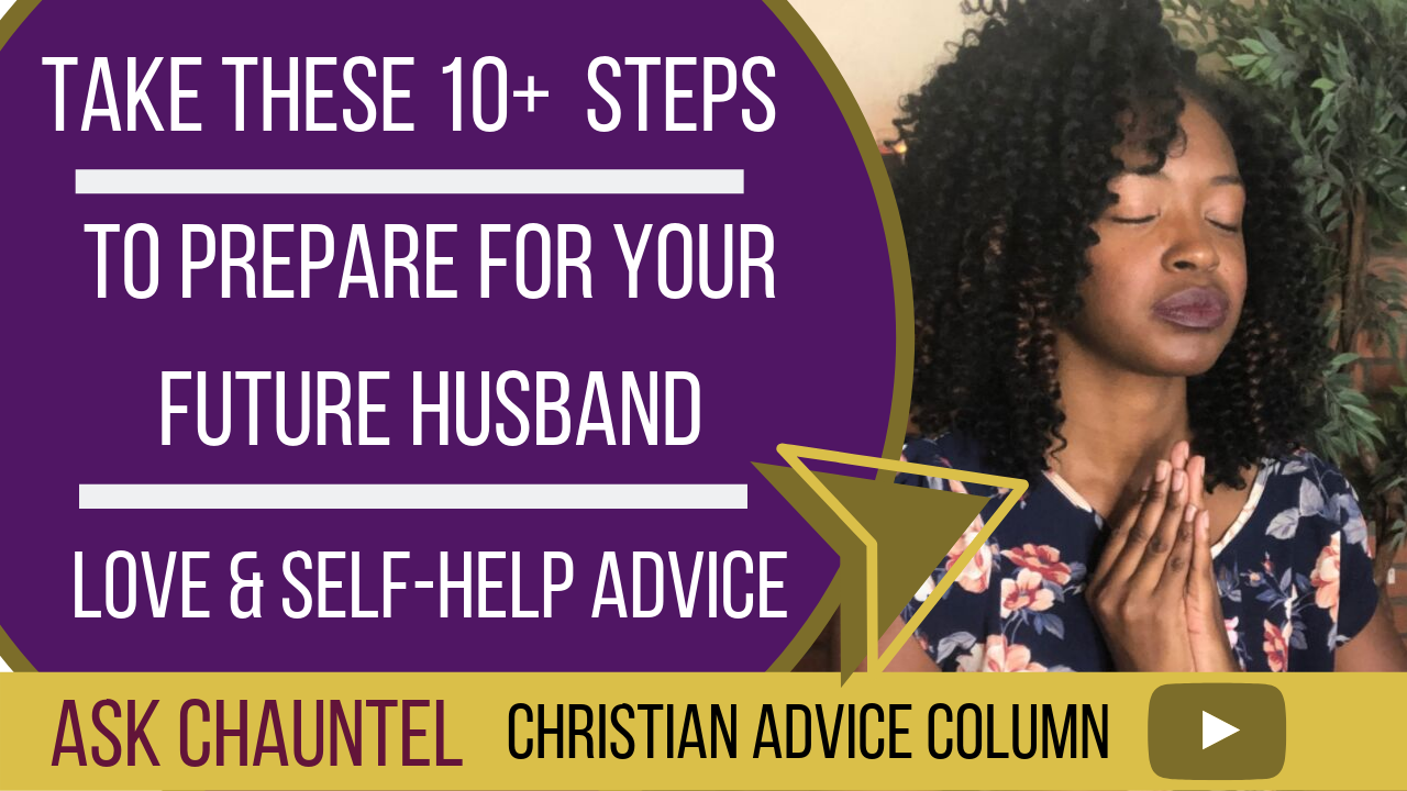 Praying for Your Future Husband – Get Life Coaching – Self Love – Christian Dating – Ask Chauntel